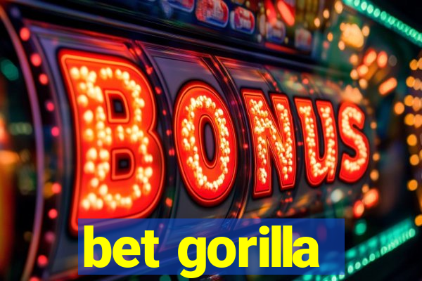 bet gorilla