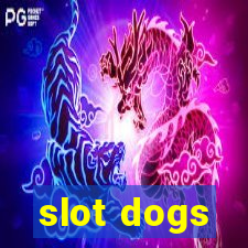 slot dogs