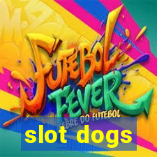 slot dogs