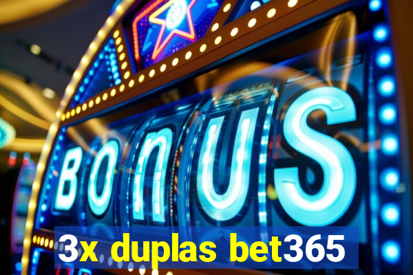 3x duplas bet365