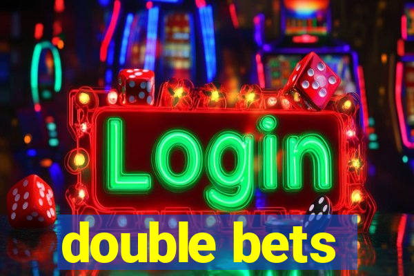 double bets