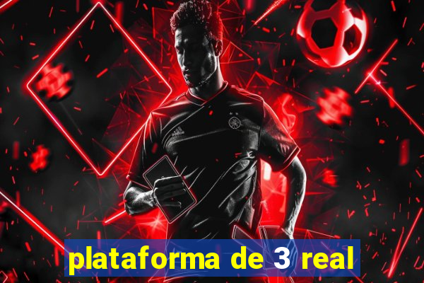 plataforma de 3 real