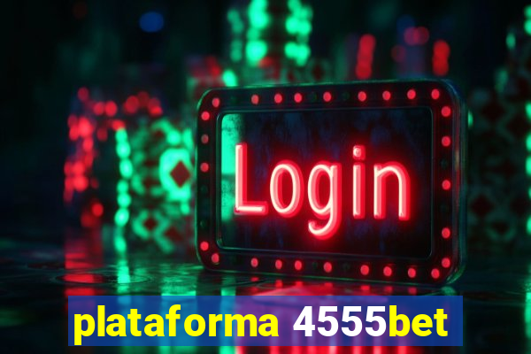 plataforma 4555bet