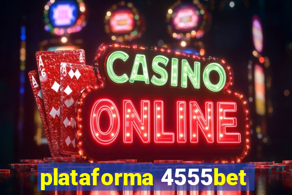 plataforma 4555bet