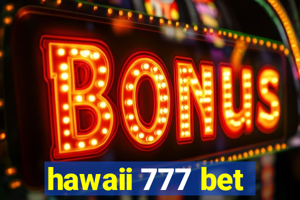 hawaii 777 bet