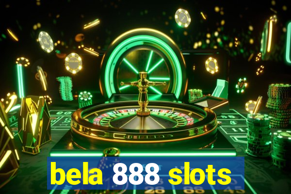 bela 888 slots