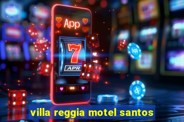 villa reggia motel santos