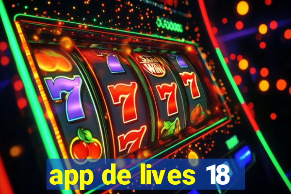 app de lives 18