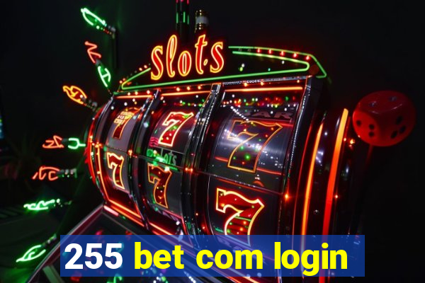 255 bet com login