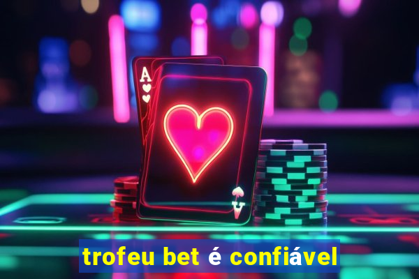 trofeu bet é confiável