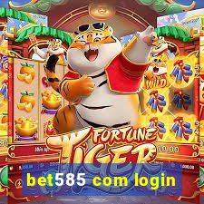 bet585 com login