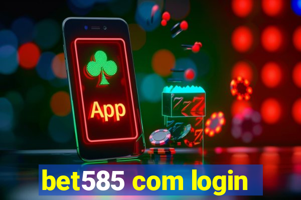 bet585 com login