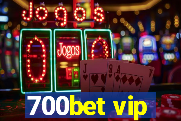 700bet vip