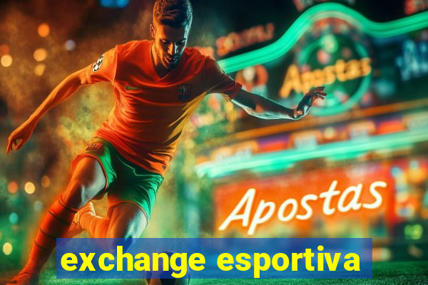 exchange esportiva