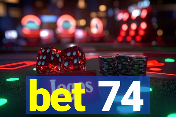 bet 74