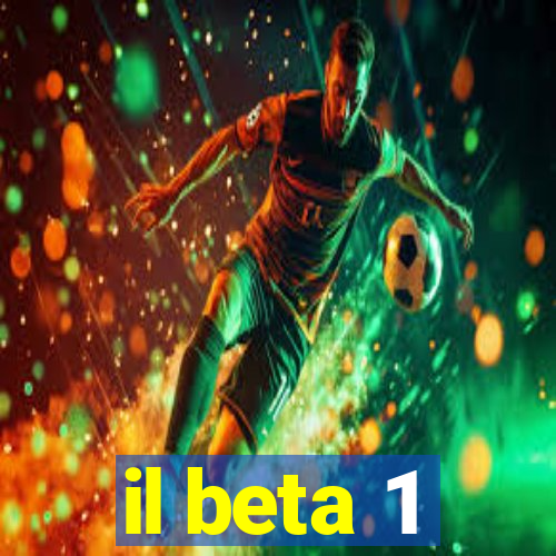 il beta 1