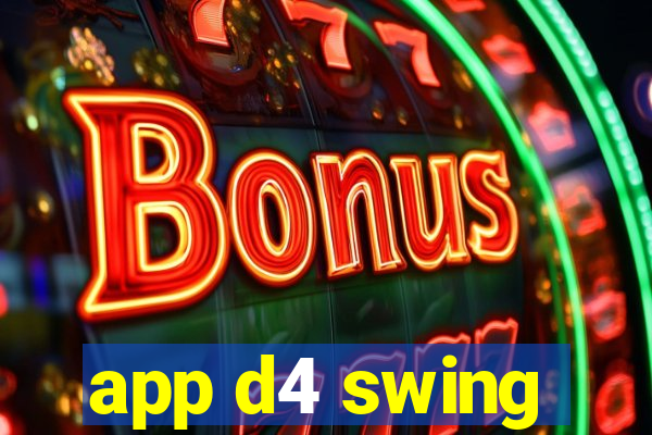 app d4 swing