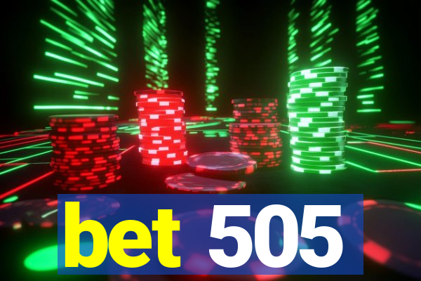 bet 505