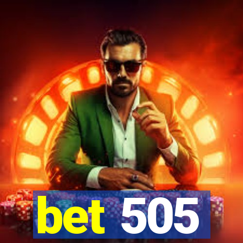 bet 505