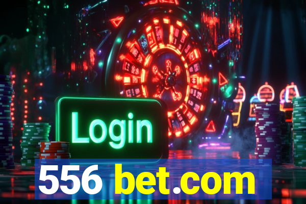 556 bet.com