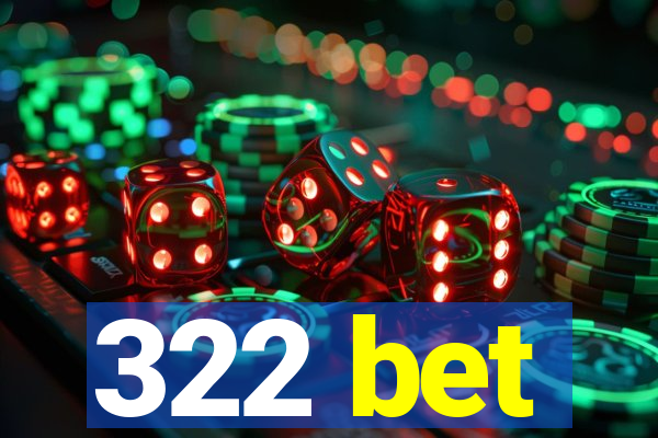 322 bet