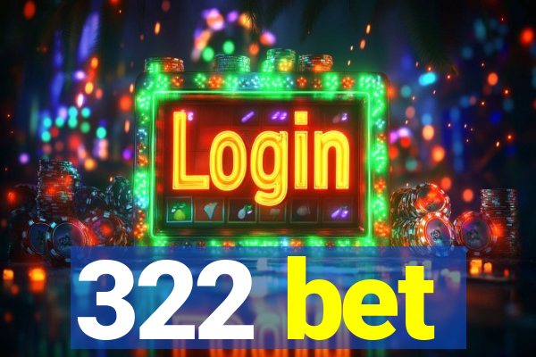 322 bet