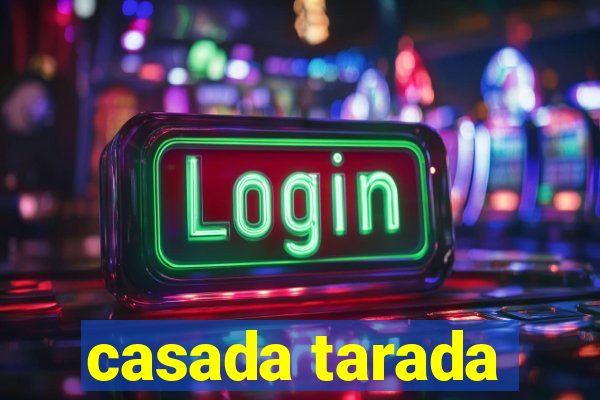 casada tarada