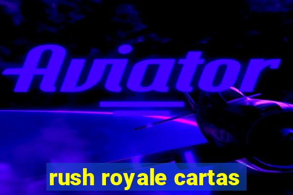 rush royale cartas