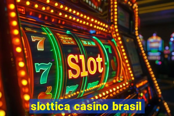 slottica casino brasil