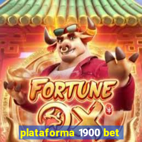 plataforma 1900 bet