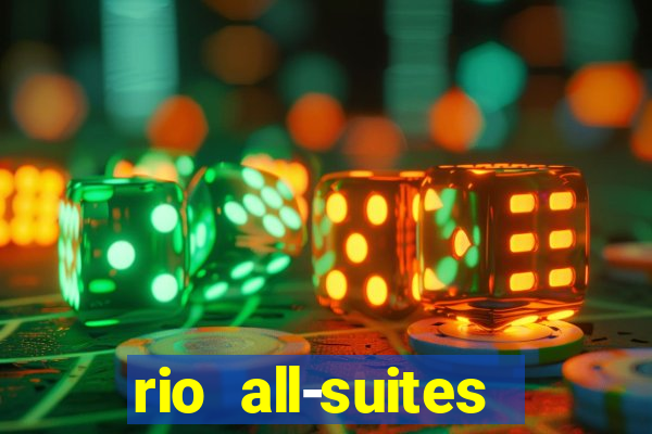 rio all-suites hotel and casino