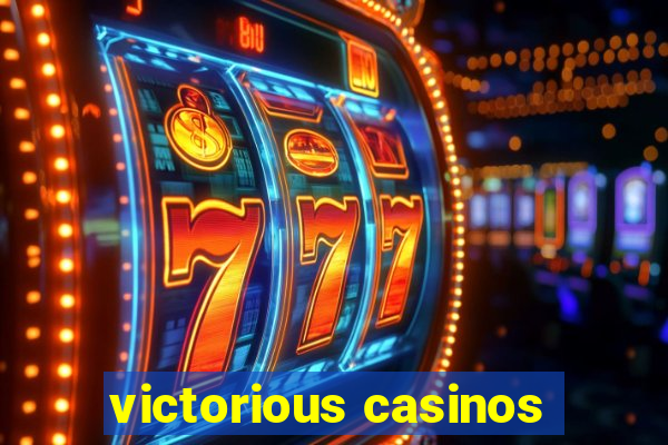 victorious casinos