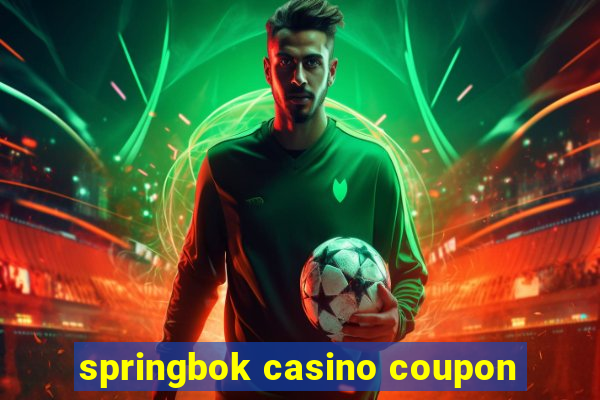 springbok casino coupon