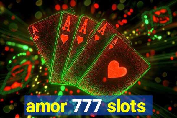 amor 777 slots