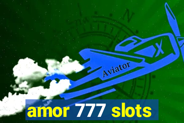 amor 777 slots