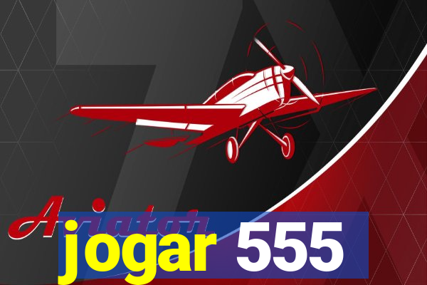 jogar 555