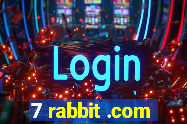 7 rabbit .com