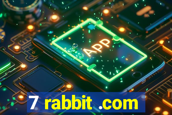 7 rabbit .com