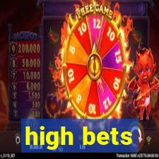 high bets