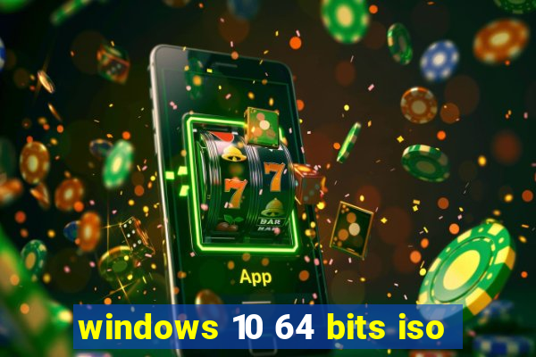 windows 10 64 bits iso