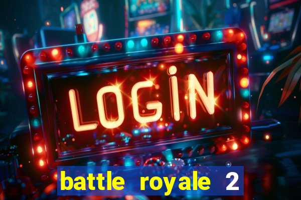 battle royale 2 filme completo dublado