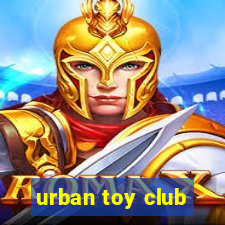 urban toy club