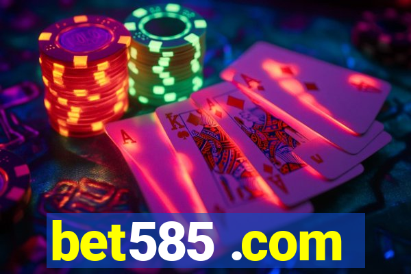 bet585 .com