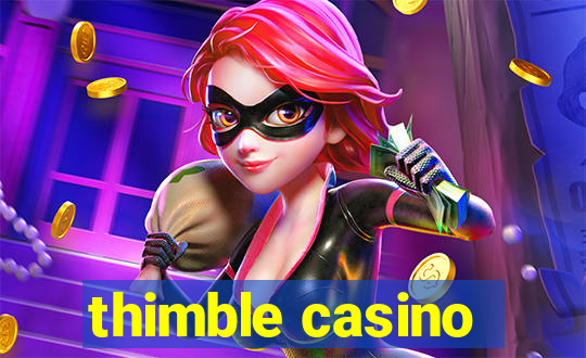 thimble casino