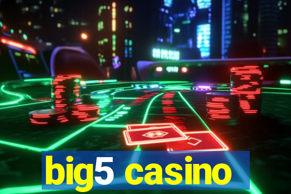 big5 casino