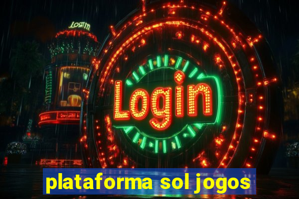 plataforma sol jogos