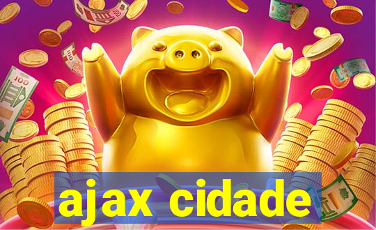 ajax cidade