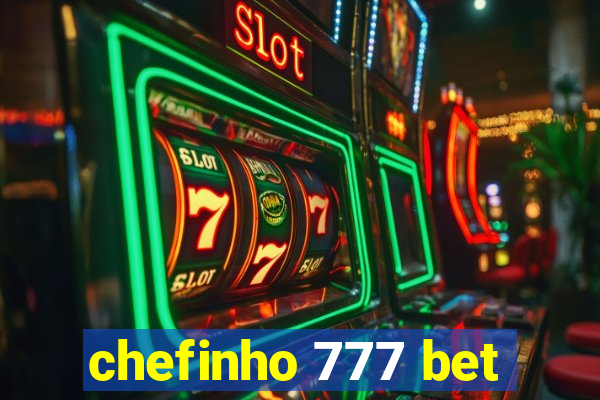 chefinho 777 bet