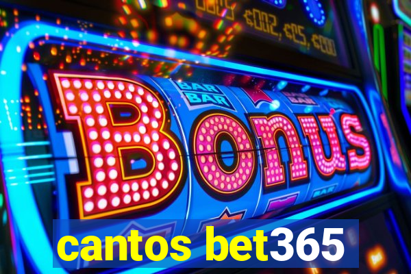 cantos bet365