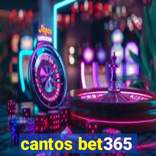 cantos bet365